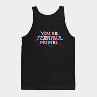 You're terrible, Muriel (colors + spots) Tank Top